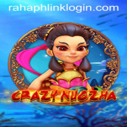CrazyNuoZha: Unveiling the Thrills of RahaPH Link Login Adventure