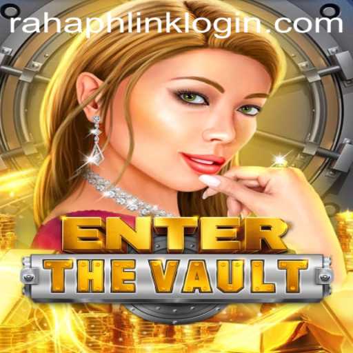 EntertheVault: A New Era of Gaming with RahaPH Link Login